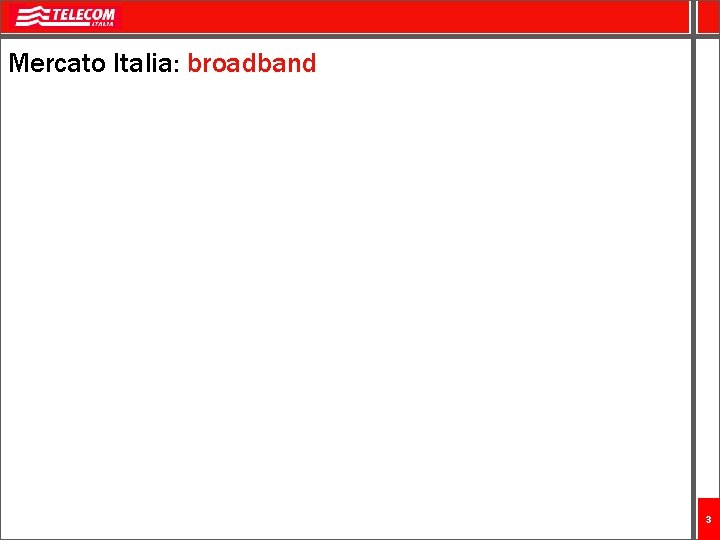Mercato Italia: broadband 3 