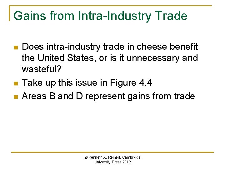 Gains from Intra-Industry Trade n n n Does intra-industry trade in cheese benefit the