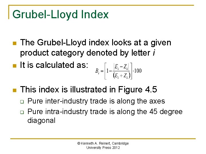 Grubel-Lloyd Index n The Grubel-Lloyd index looks at a given product category denoted by