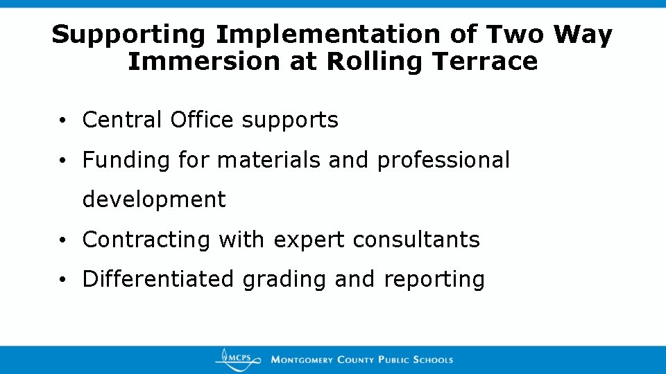 Supporting Implementation of Two Way Immersion at Rolling Terrace • Central Office supports •