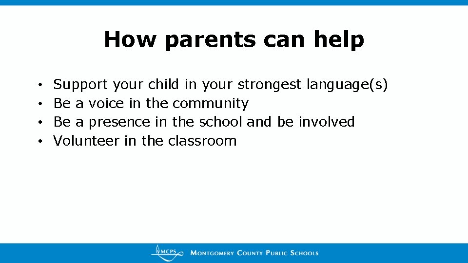 How parents can help • • Support your child in your strongest language(s) Be