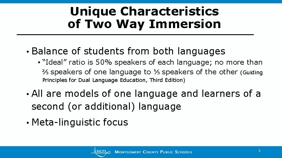 Unique Characteristics of Two Way Immersion • Balance of students from both languages •