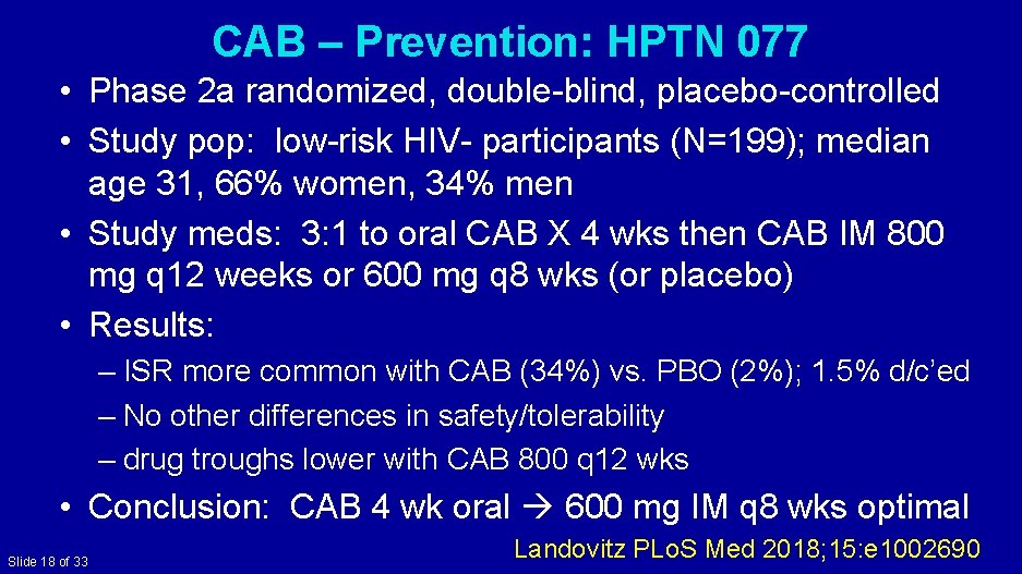 CAB – Prevention: HPTN 077 • Phase 2 a randomized, double-blind, placebo-controlled • Study