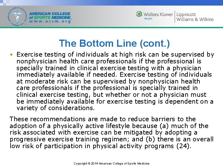 The Bottom Line (cont. ) • Exercise testing of individuals at high risk can