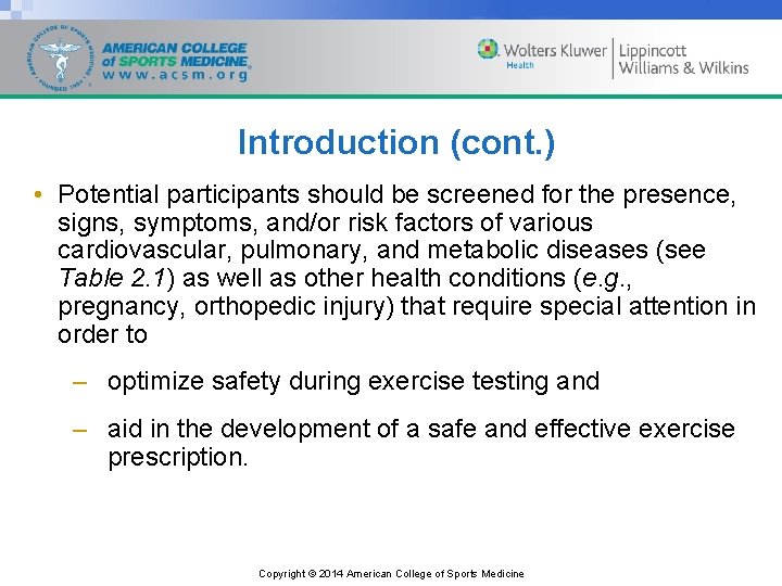 Introduction (cont. ) • Potential participants should be screened for the presence, signs, symptoms,
