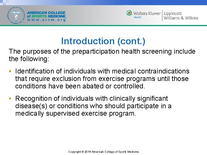 Introduction (cont. ) The purposes of the preparticipation health screening include the following: •