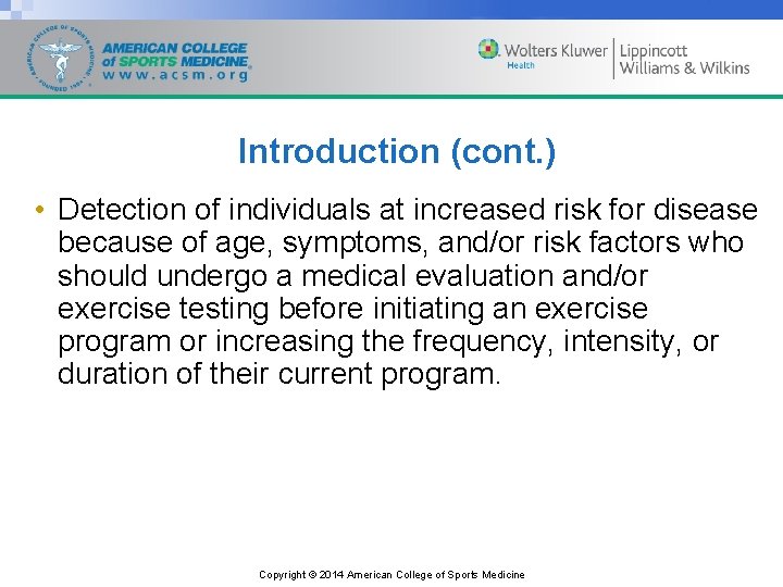 Introduction (cont. ) • Detection of individuals at increased risk for disease because of