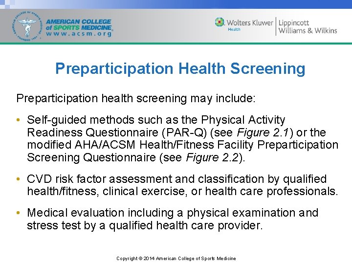 Preparticipation Health Screening Preparticipation health screening may include: • Self-guided methods such as the