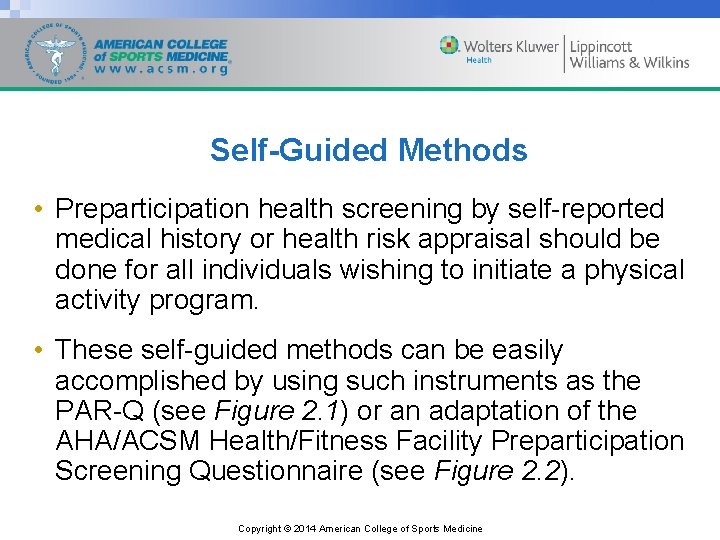 Self-Guided Methods • Preparticipation health screening by self-reported medical history or health risk appraisal