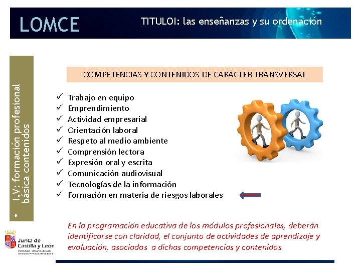 LOMCE TITULOI: las enseñanzas y su ordenación ü ü ü ü ü Trabajo en