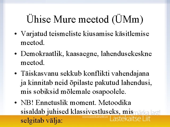 Ühise Mure meetod (ÜMm) • Varjatud teismeliste kiusamise käsitlemise meetod. • Demokraatlik, kaasaegne, lahendusekeskne Ühise Mure meetod (ÜMm) • Varjatud teismeliste kiusamise käsitlemise meetod. • Demokraatlik, kaasaegne, lahendusekeskne