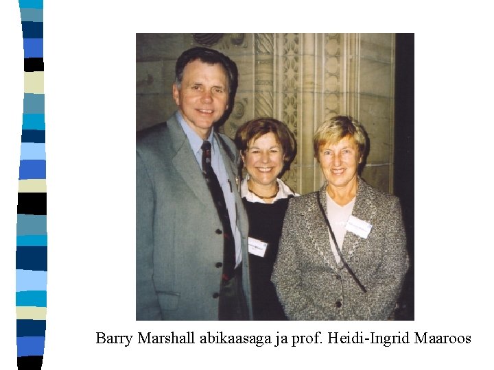 Barry Marshall abikaasaga ja prof. Heidi-Ingrid Maaroos 