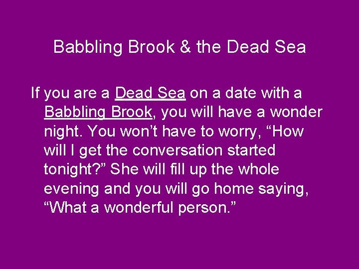 Babbling Brook & the Dead Sea If you are a Dead Sea on a