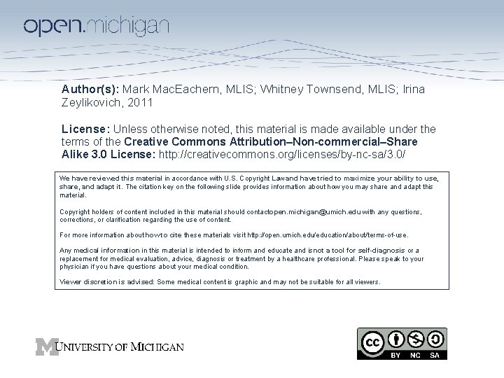 Author(s): Mark Mac. Eachern, MLIS; Whitney Townsend, MLIS; Irina Zeylikovich, 2011 License: Unless otherwise