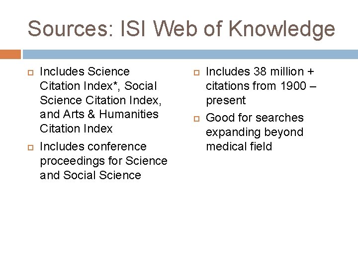 Sources: ISI Web of Knowledge Includes Science Citation Index*, Social Science Citation Index, and