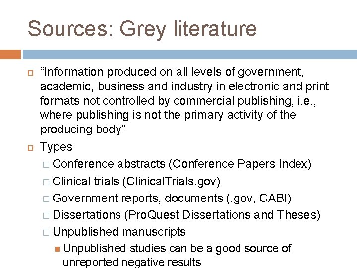 Sources: Grey literature “Information produced on all levels of government, academic, business and industry