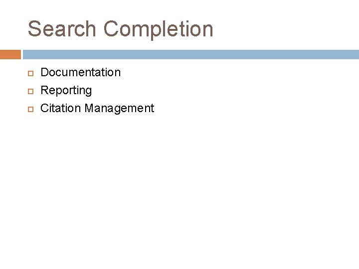 Search Completion Documentation Reporting Citation Management 