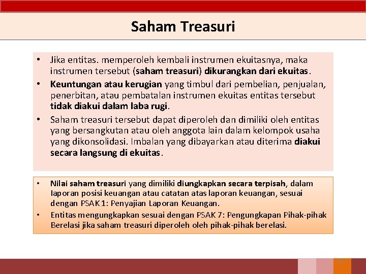 Saham Treasuri • Jika entitas. memperoleh kembali instrumen ekuitasnya, maka instrumen tersebut (saham treasuri)