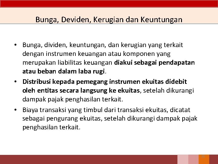 Bunga, Deviden, Kerugian dan Keuntungan • Bunga, dividen, keuntungan, dan kerugian yang terkait dengan