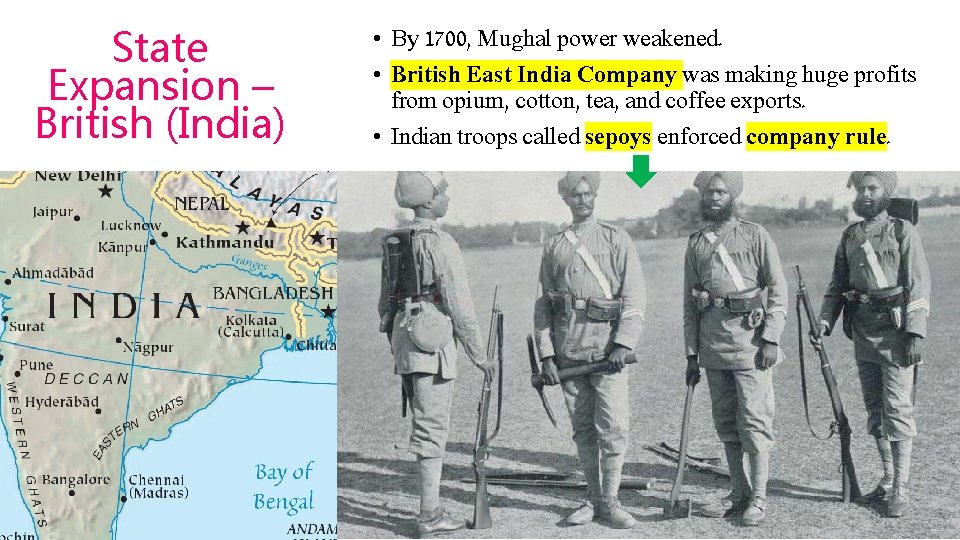 State Expansion – British (India) • By 1700, Mughal power weakened. • British East