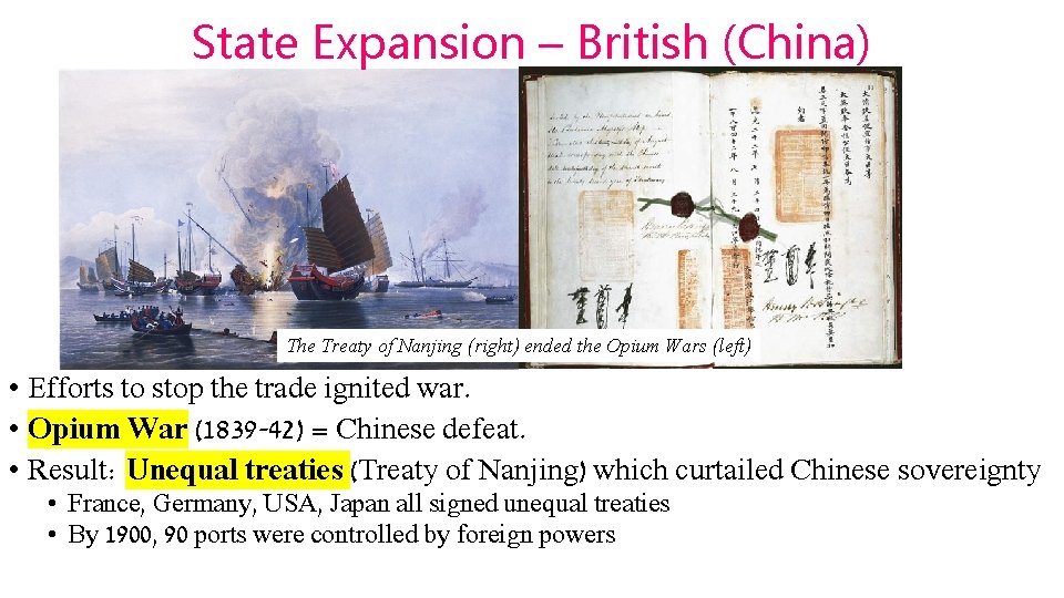 State Expansion – British (China) The Treaty of Nanjing (right) ended the Opium Wars