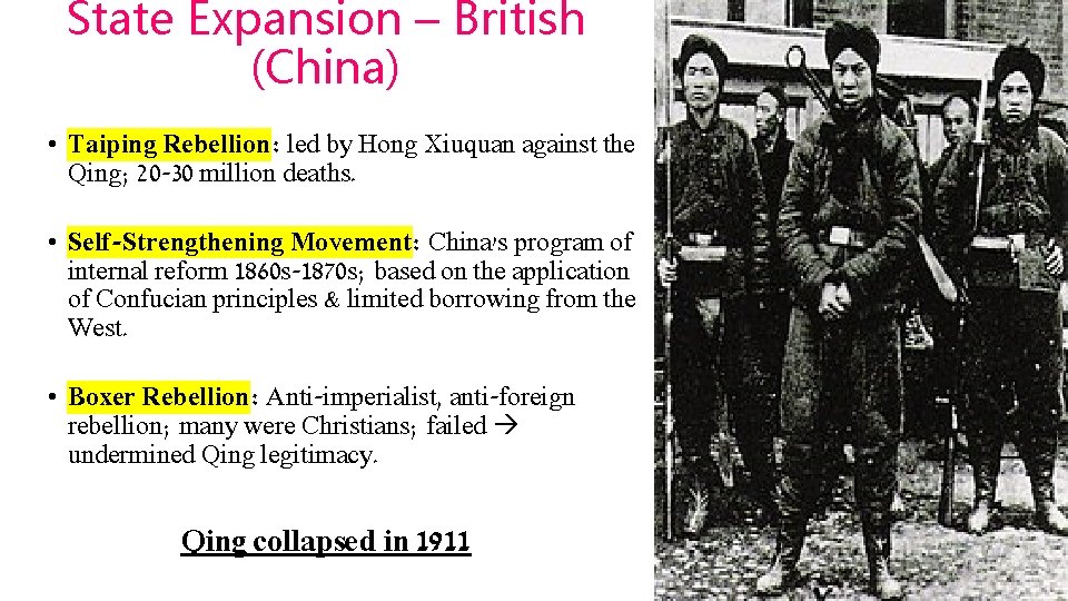 State Expansion – British (China) • Taiping Rebellion: led by Hong Xiuquan against the