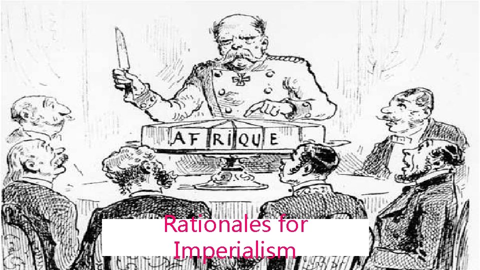 Rationales for Imperialism 