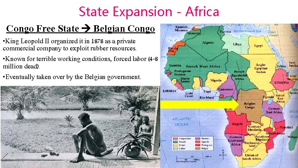 State Expansion - Africa Congo Free State Belgian Congo • King Leopold II organized