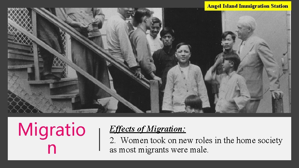 Angel Island Immigration Station Migratio n Effects of Migration: 2. Women took on new