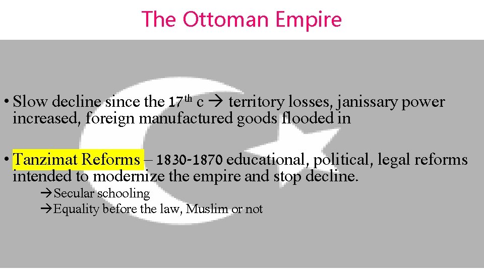 The Ottoman Empire • Slow decline since the 17 th c territory losses, janissary The Ottoman Empire • Slow decline since the 17 th c territory losses, janissary