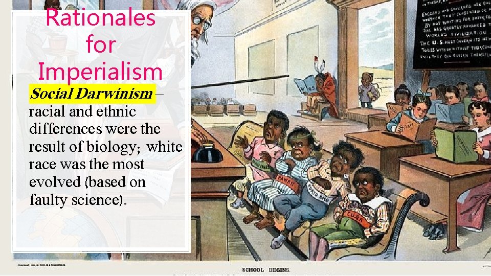 Rationales for Imperialism Social Darwinism – racial and ethnic differences were the result of