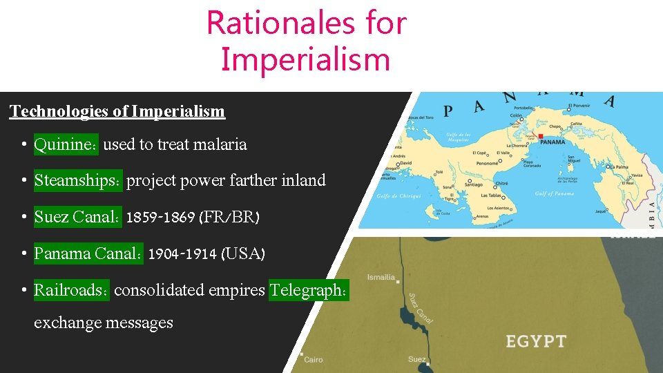 Rationales for Imperialism Technologies of Imperialism • Quinine: used to treat malaria • Steamships: