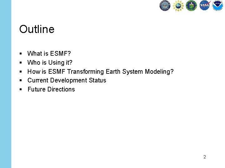 Outline § § § What is ESMF? Who is Using it? How is ESMF