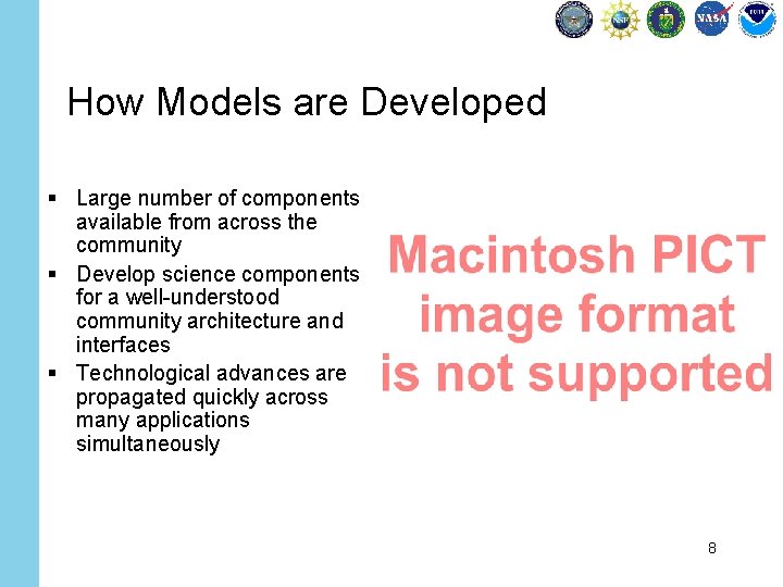 How Models are Developed § Large number of components available from across the community