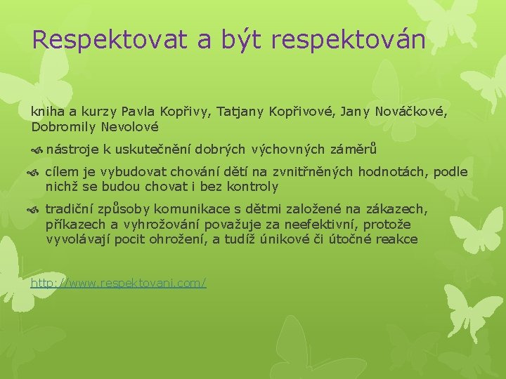 Respektovat a být respektován kniha a kurzy Pavla Kopřivy, Tatjany Kopřivové, Jany Nováčkové, Dobromily