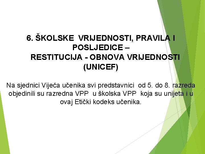 6. ŠKOLSKE VRIJEDNOSTI, PRAVILA I POSLJEDICE – RESTITUCIJA - OBNOVA VRIJEDNOSTI (UNICEF) Na sjednici