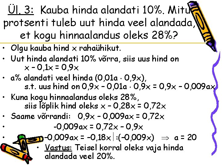 Ül. 3: Kauba hinda alandati 10%. Mitu protsenti tuleb uut hinda veel alandada, et Ül. 3: Kauba hinda alandati 10%. Mitu protsenti tuleb uut hinda veel alandada, et