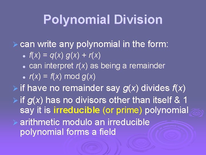 Polynomial Division Ø can write any polynomial in the form: l l l f(x)