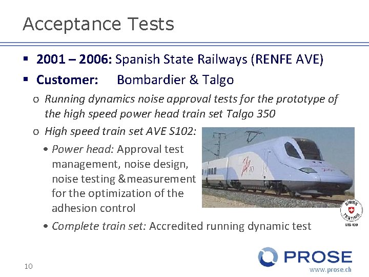 Acceptance Tests § 2001 – 2006: Spanish State Railways (RENFE AVE) § Customer: Bombardier
