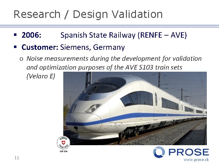 Research / Design Validation § 2006: Spanish State Railway (RENFE – AVE) § Customer: