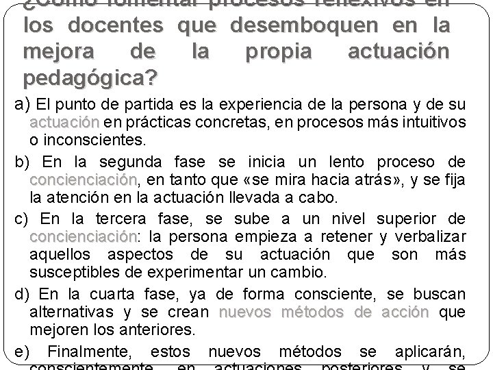 ¿Cómo fomentar procesos reflexivos en los docentes que desemboquen en la mejora de la ¿Cómo fomentar procesos reflexivos en los docentes que desemboquen en la mejora de la