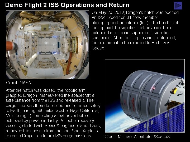 Demo Flight 2 ISS Operations and Return On May 26, 2012, Dragon’s hatch was