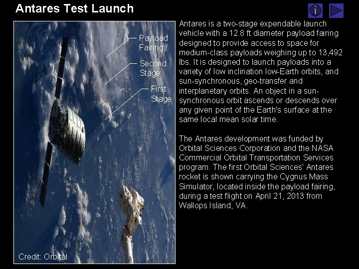 Antares Test Launch Antares is a two-stage expendable launch vehicle with a 12. 8