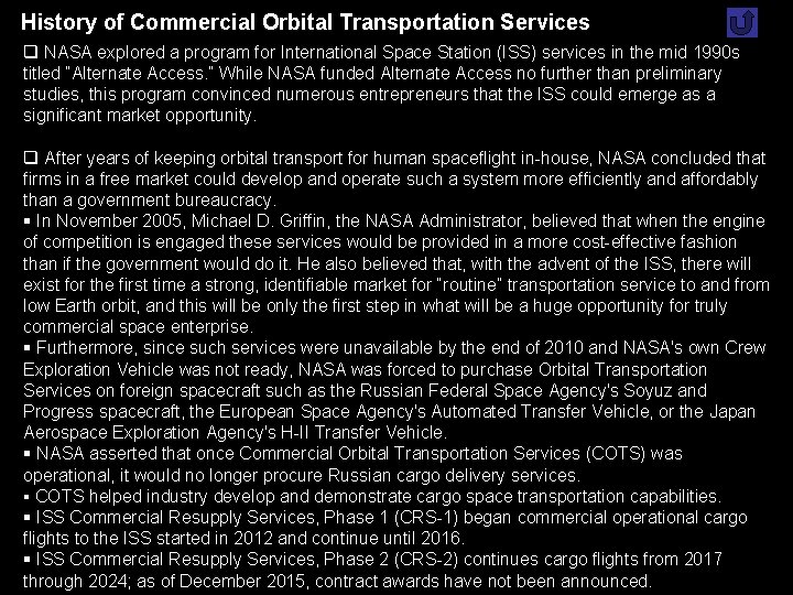 History of Commercial Orbital Transportation Services q NASA explored a program for International Space