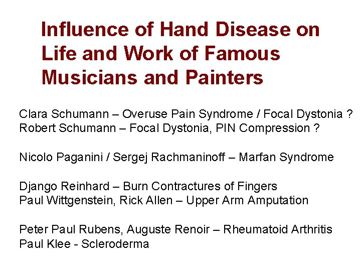 Influence of Hand Disease on Life and Work of Famous Musicians and Painters Clara Influence of Hand Disease on Life and Work of Famous Musicians and Painters Clara