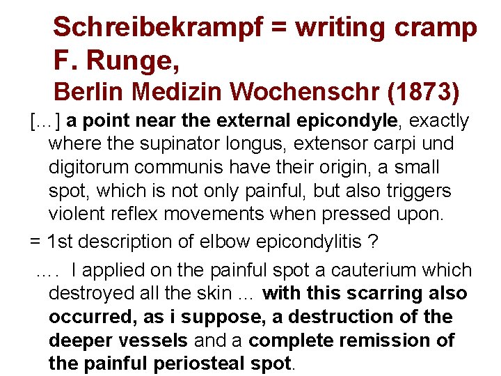 Schreibekrampf = writing cramp F. Runge, Berlin Medizin Wochenschr (1873) […] a point near