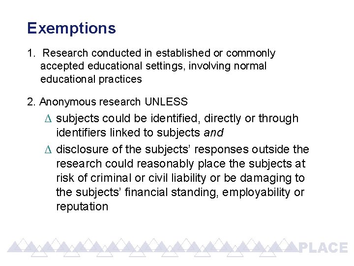 Exemptions 1. Research conducted in established or commonly accepted educational settings, involving normal educational Exemptions 1. Research conducted in established or commonly accepted educational settings, involving normal educational