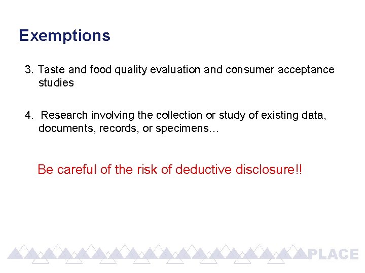 Exemptions 3. Taste and food quality evaluation and consumer acceptance studies 4. Research involving Exemptions 3. Taste and food quality evaluation and consumer acceptance studies 4. Research involving