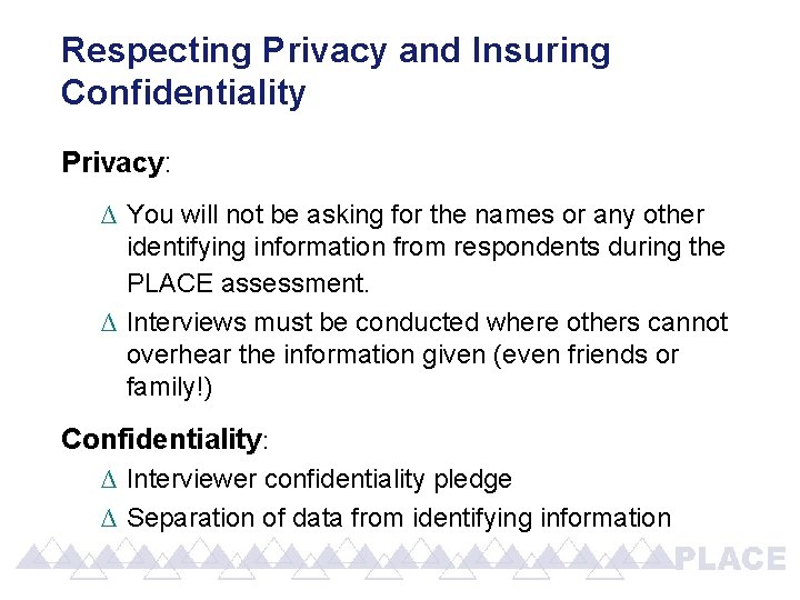 Respecting Privacy and Insuring Confidentiality Privacy: ∆ You will not be asking for the Respecting Privacy and Insuring Confidentiality Privacy: ∆ You will not be asking for the