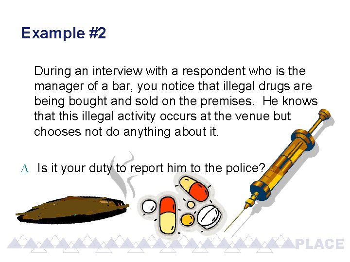 Example #2 During an interview with a respondent who is the manager of a Example #2 During an interview with a respondent who is the manager of a